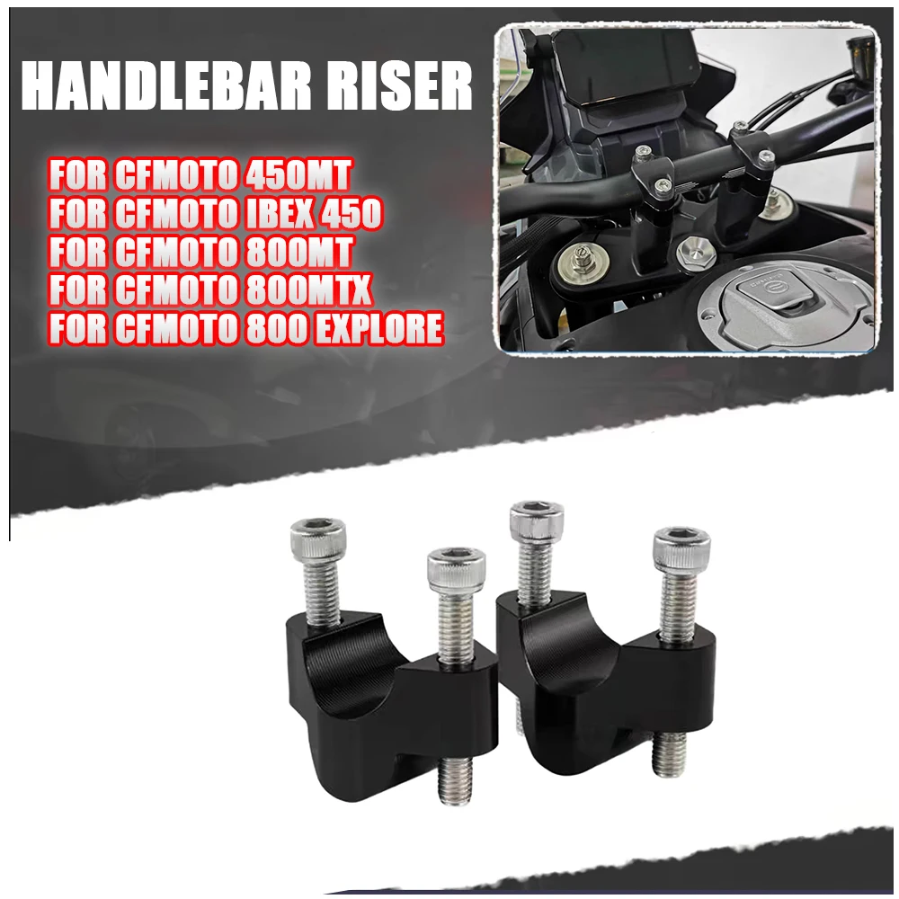 

Handlebar Riser Bar Mount Handle Clamp Motorcycle Bracket Adapter For CFMOTO 450MT IBEX 450 800MT 800MTX 800 Explore 2025