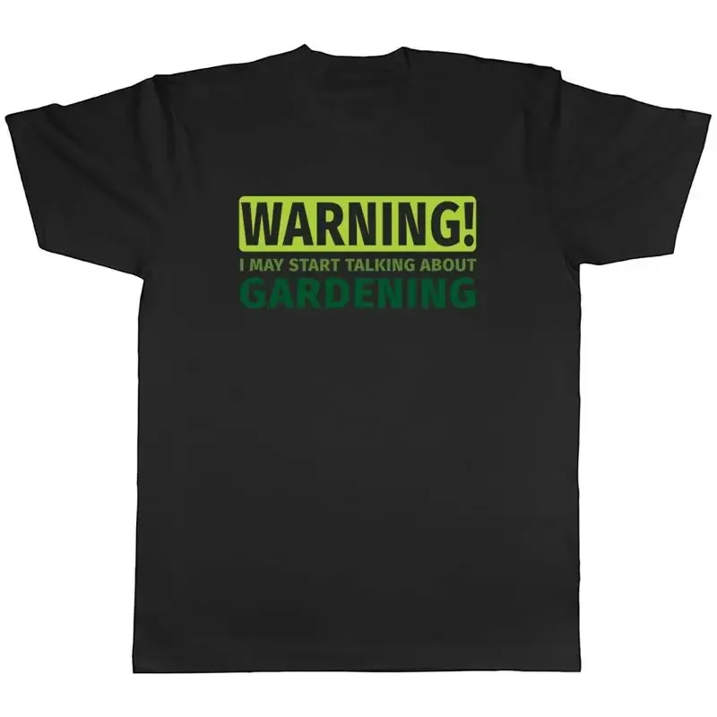 Gardening T-Shirt Mens Warning May Start Talking About Gardening Unisex Tee Gift