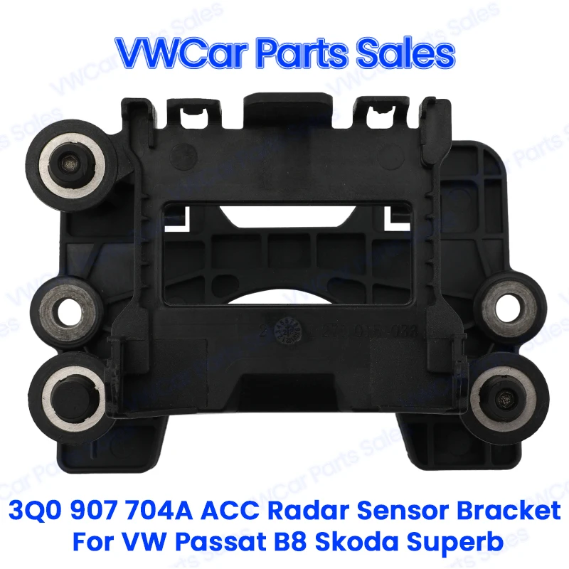 

For VW Passat B8 Skoda Superb ACC Adaptive Cruise Control Radar Sensor Bracket 3Q0 998 561 3Q0998561 3Q0907704A 3Q0 907 704 A