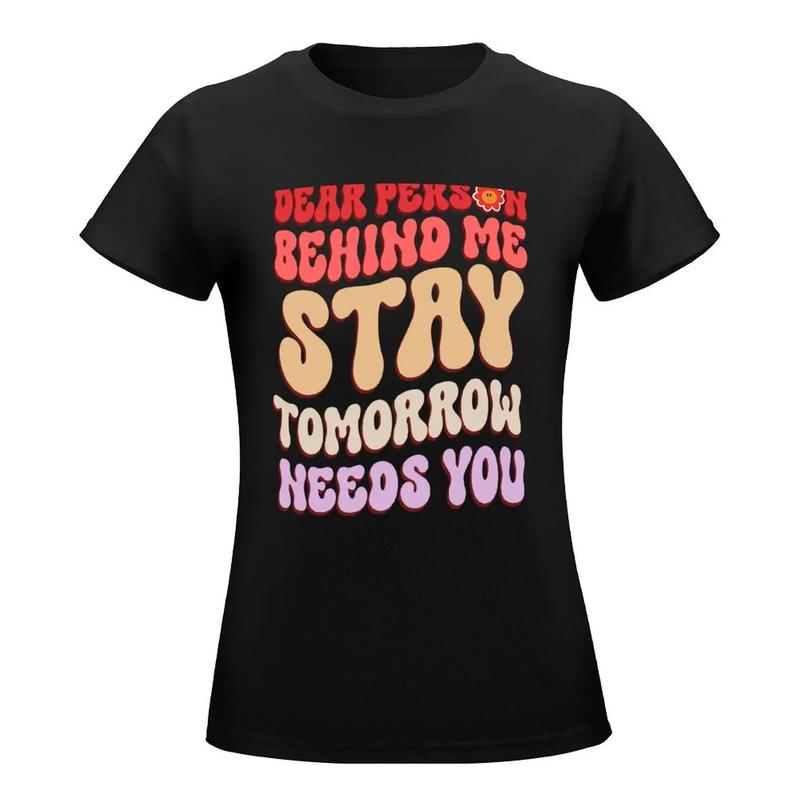 Stay Tomorrow Needs You Mental Health Awareness Month 2023 T-shirt Blouse oversized designer clothes Women luxury