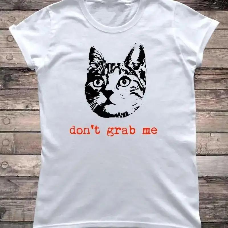 Dont Grab My Pussy Cat Feminist T-Shirt