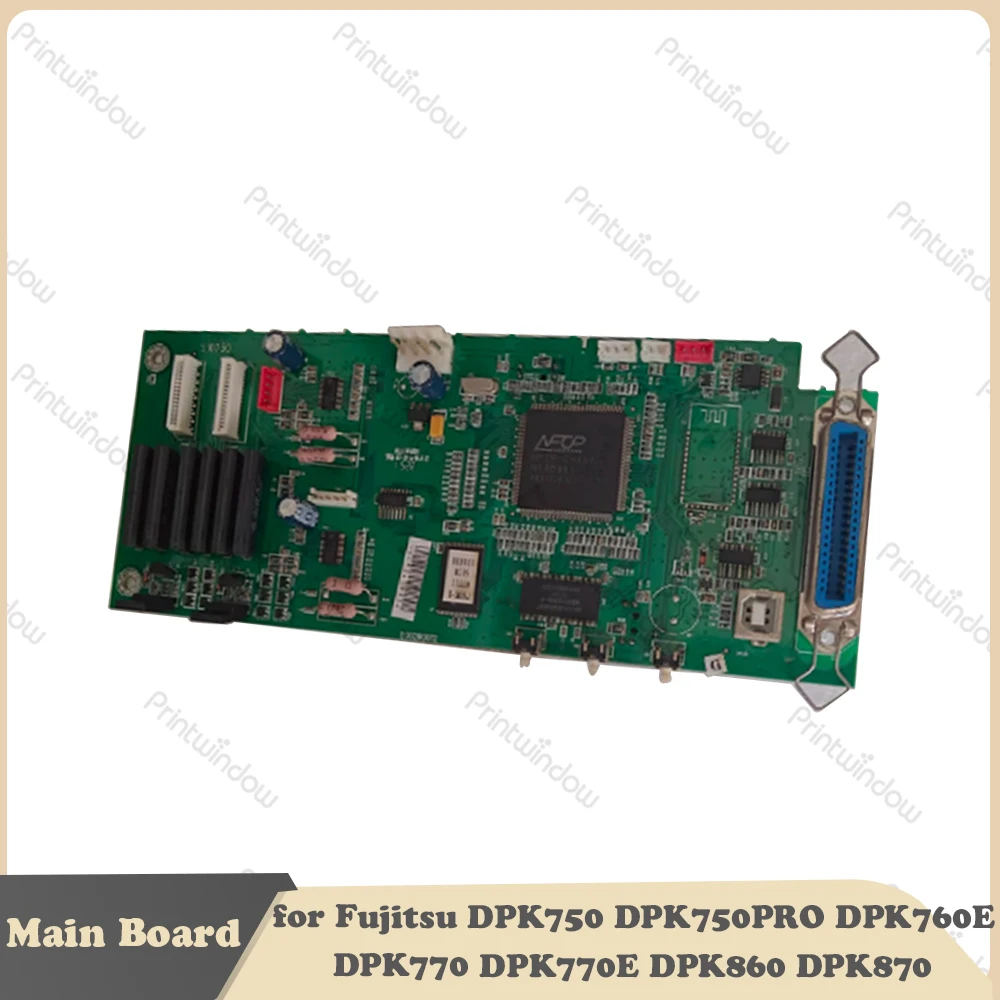

Compatible Main Board for Fujitsu DPK750 DPK750PRO DPK760E DPK770 DPK770E DPK860 DPK870