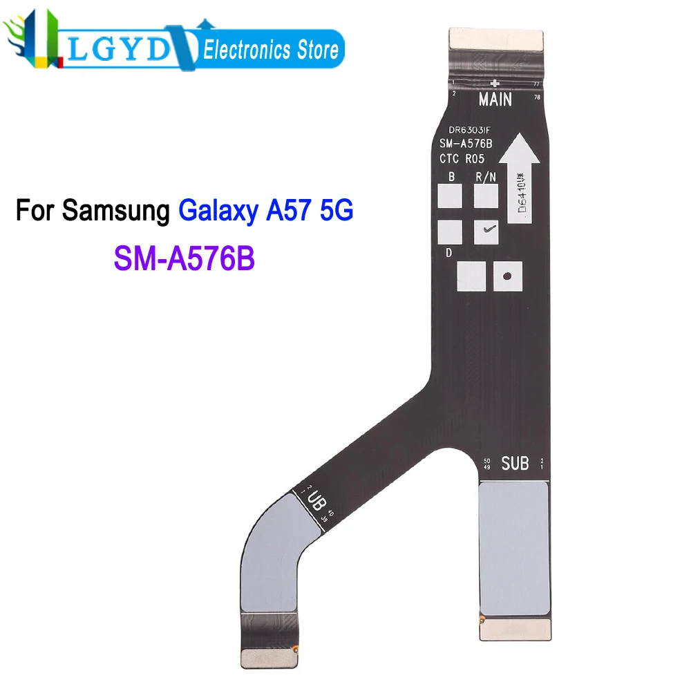 

A576 Motherboard Flex Cable For Samsung Galaxy A57 5G, SM-A576B Phone Mainboard Connection Cable Replacement Part