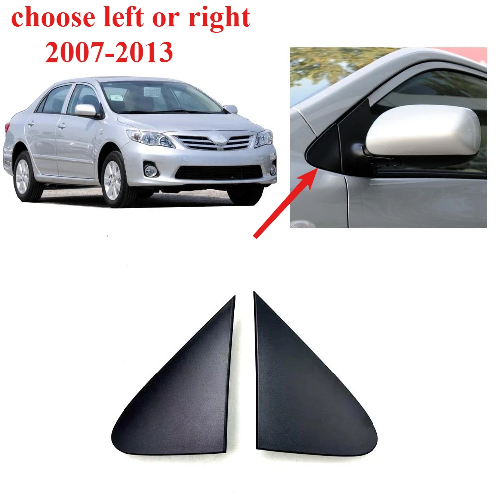 1 Piece Garnish Mirror Pillar Trim for Toyota Corolla 2007-2013 Triangle Plate for Corolla 2008 Triangular Plastic Left or Right
