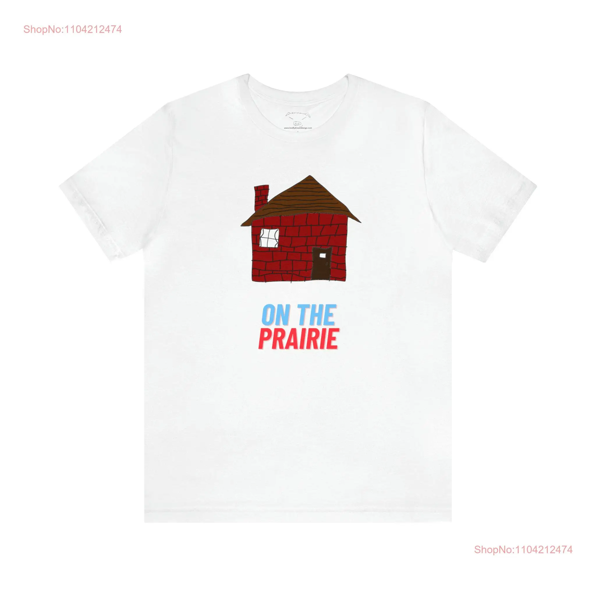 Home House on the prairie Funny T Shirt Badly Drawn Bad Drawing Jersey  long or short sleeves