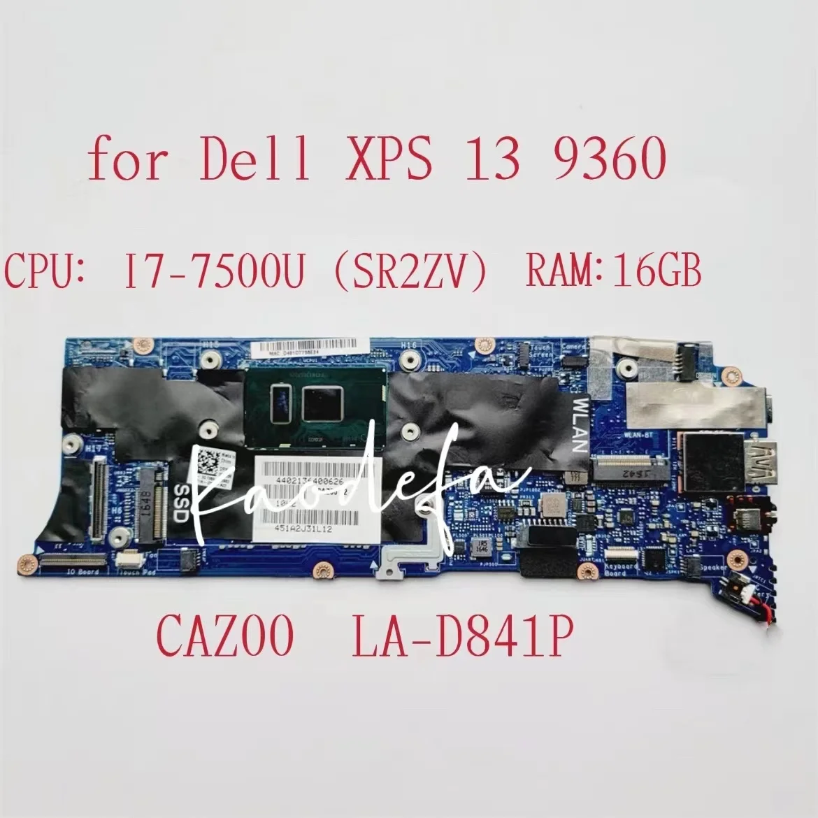 

For Dell XPS 13 9360 CN-06WFFT 06WFFT CN-0G736N 0G736N Laptop Motherboard CPU:I7-7500U 16GB RAM CAZ00 LA-D841P