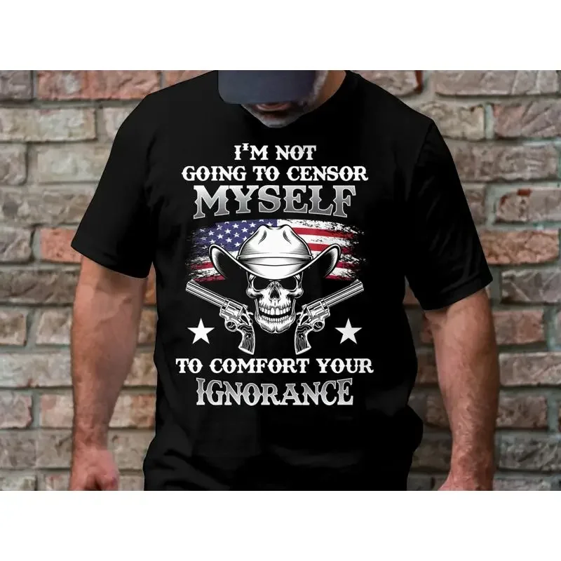 I'm Not Going To Censor Myself Comfort Your Ignorance T Shirt Skull With Cowboy Hat American Flag Bold Statement