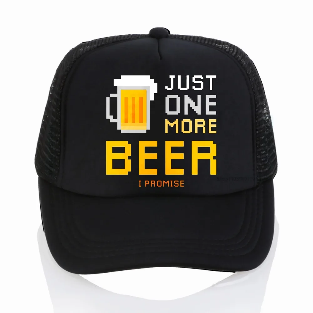 

Just One More Beer I Promise Funny Design print baseball cap Adjustable trucker hat summer mesh breathable hats