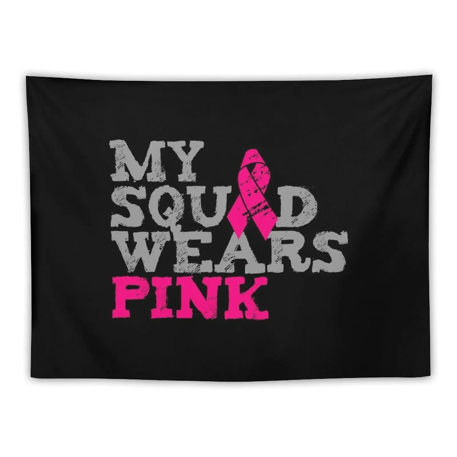 

My Squad Wears Pink Breast Cancer Awareness Tapestry Wall Art Aesthetic Decoration Room Aesthetic Tapestry