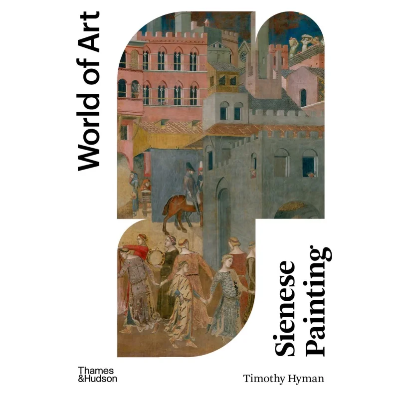 

WOASienese Painting Timothy Hyman Thames And Hudson Ltd 9780500204870 Book