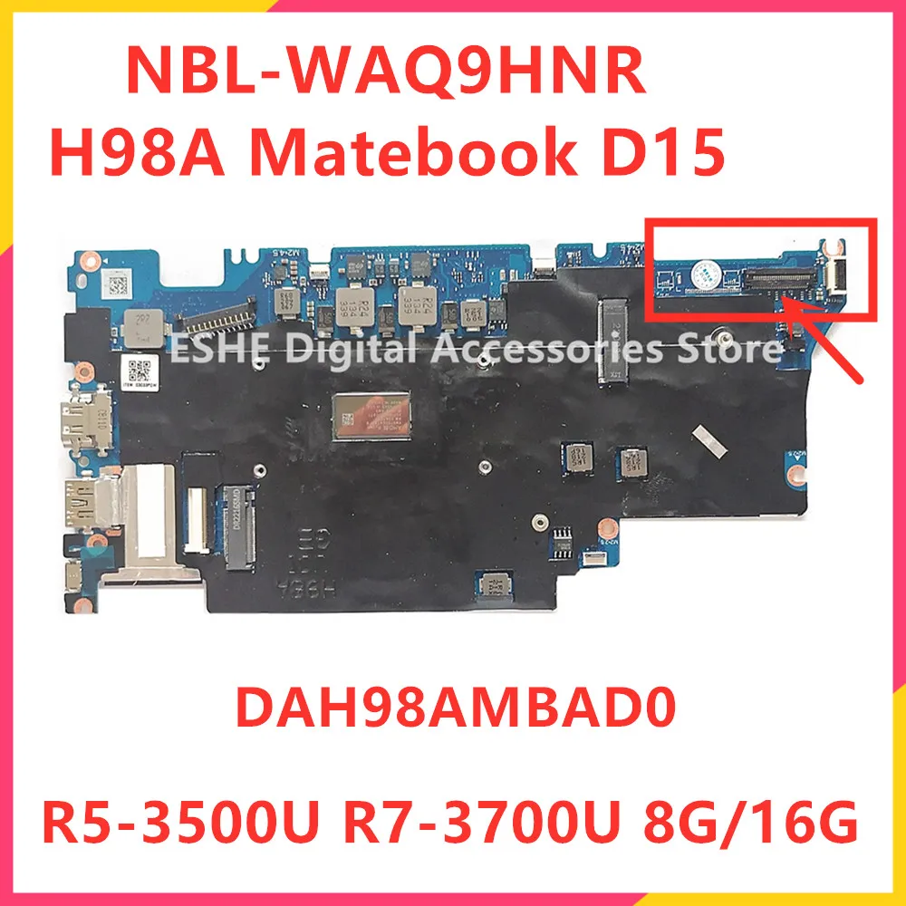 

StoneTaskin DAH98AMBAD0 For Huawei Honor MagicBoook NBL-WAQ9HNR H98A Matebook D15 Laptop Motherboard R5-3500U R7-3700U 8GB 16GB