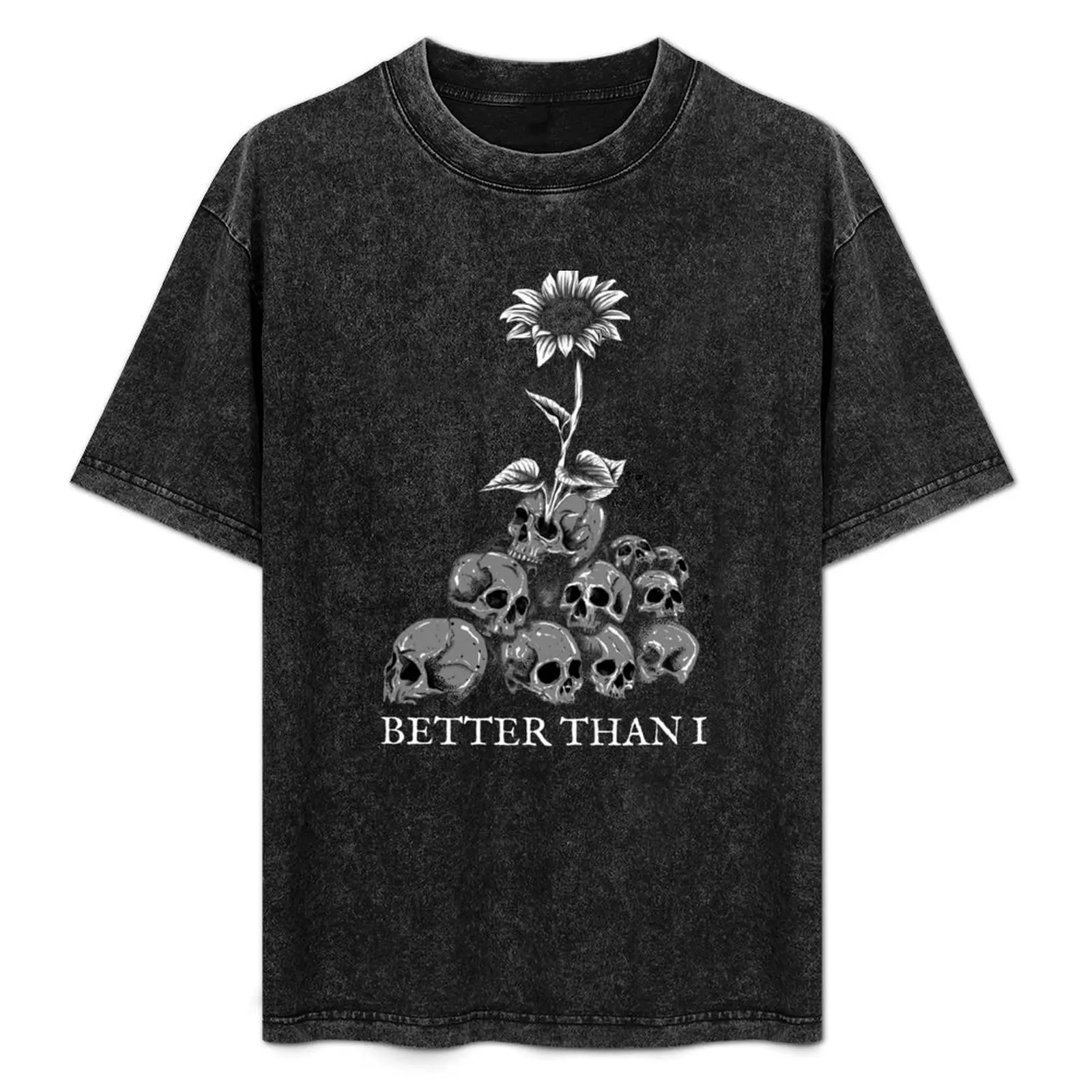Better Than I Skull and Flower T-Shirt Big Size Daily Wear T-Shirt