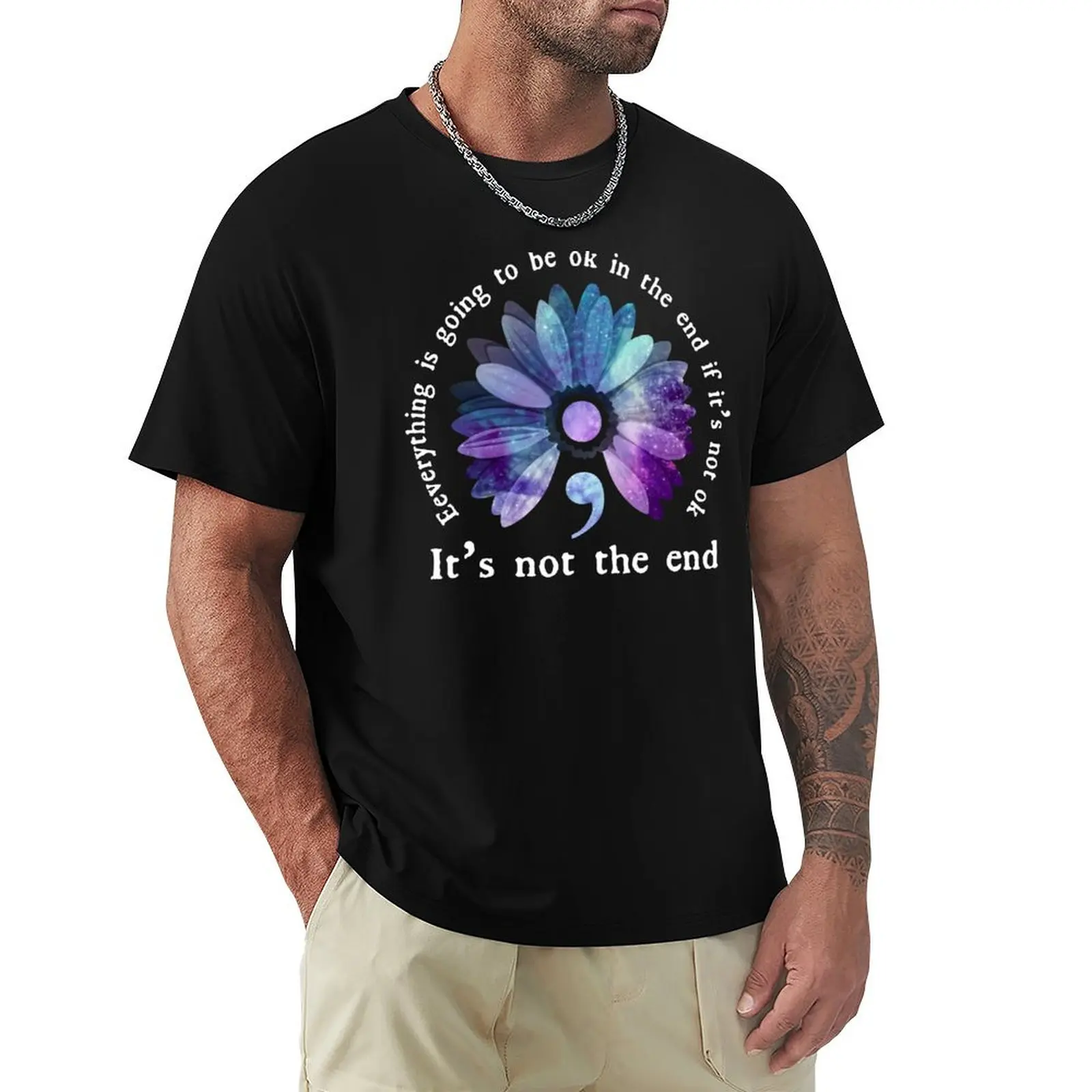 Everything is going to be ok in the end if it's not ok it's not the end T-Shirt Big and Tall Loose Fit T-Shirt