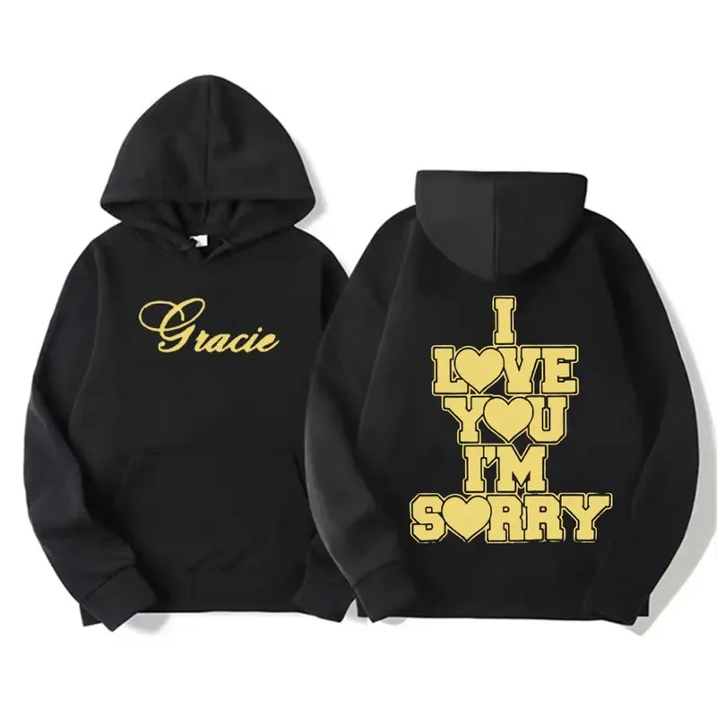 I Love You I'm Sorry Gracie Abrams Print Hoodies Men Women Fashion Harajuku Aesthetic Sweatshirt Vintage Casual Oversized Hoodie