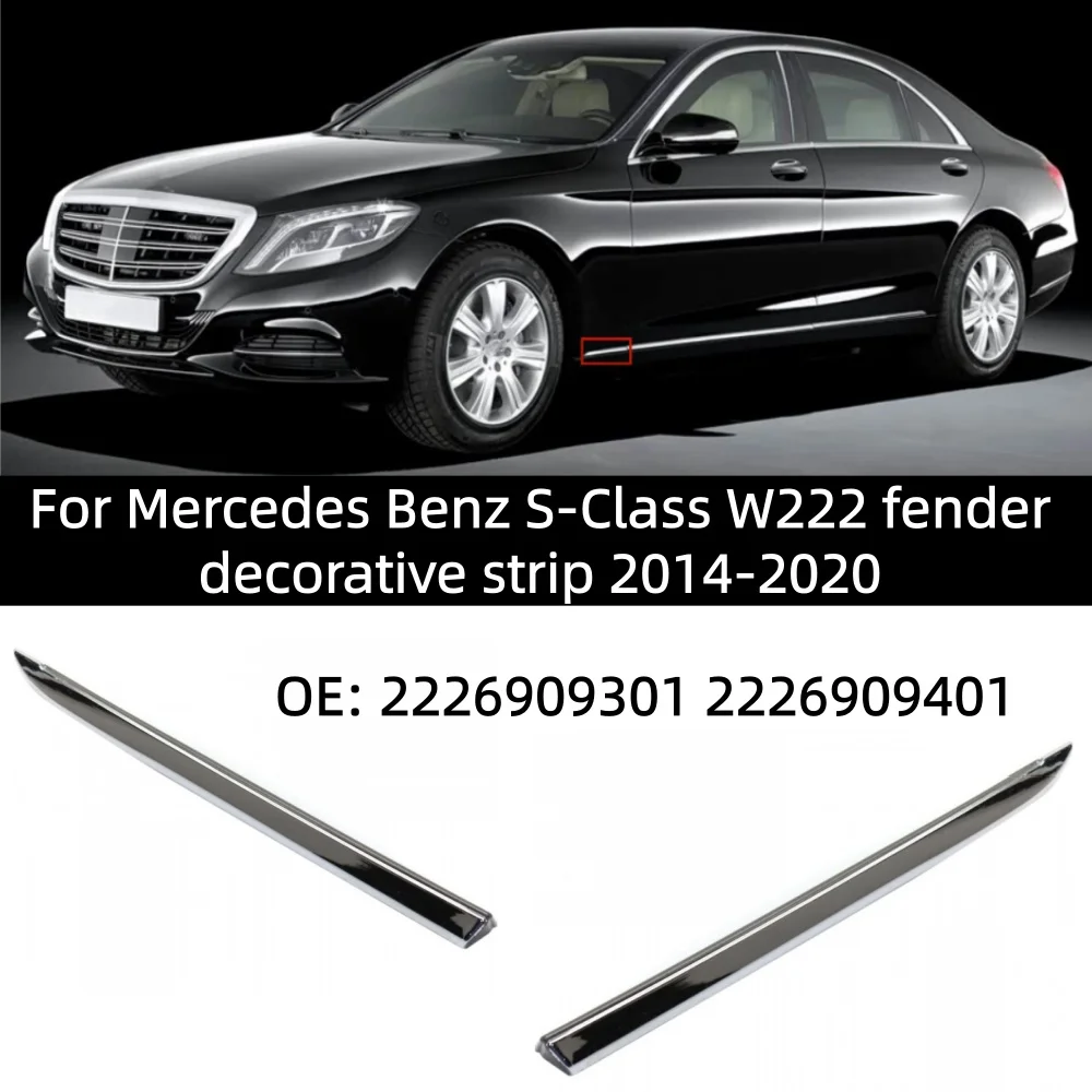 For Mercedes Benz S-Class W222 fender decorative strip 2014-2020 OE: 2226909301 2226909401