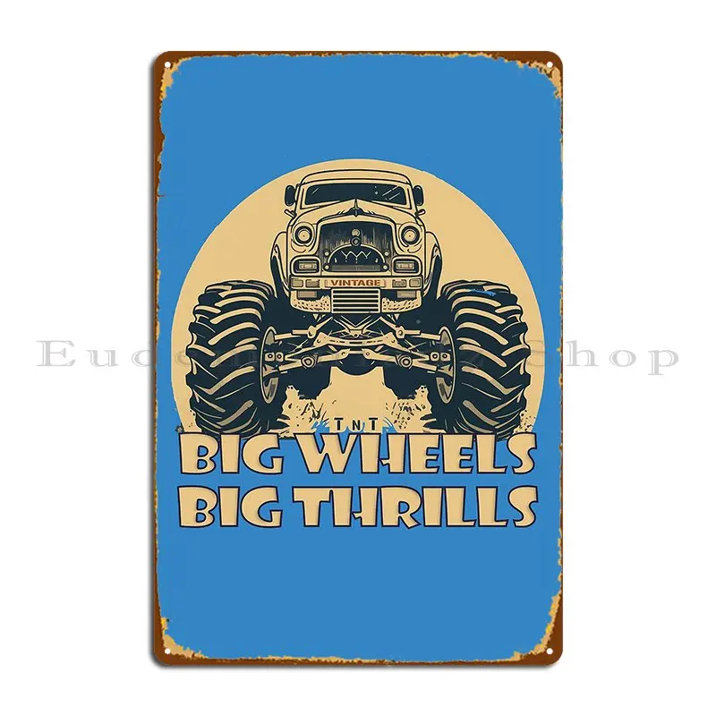 Vintage Monster Truck Big Wheels Big Thrills Metal Plaque Poster Painting Club Print Bar Bar Cave Tin Sign Poster