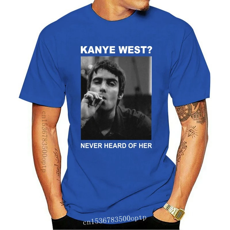 New Liam Gallagher Kanye West Never Heard Of Her T-Shirt