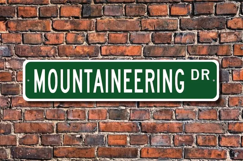 Mountaineering, Mountaineering Sign, Mountaineering Fan Gift, Mountain Climbing Participant, Custom Street Sign, Quality Metal S