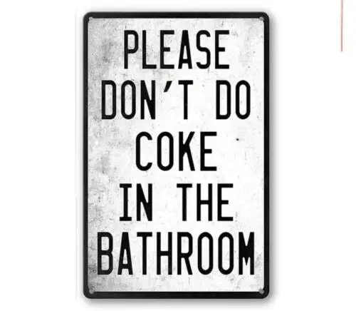 PLEASE DON'T DO COKE IN BATHROOM TIN SIGN GARAGE MAN CAVE DECOR - WALL ART
