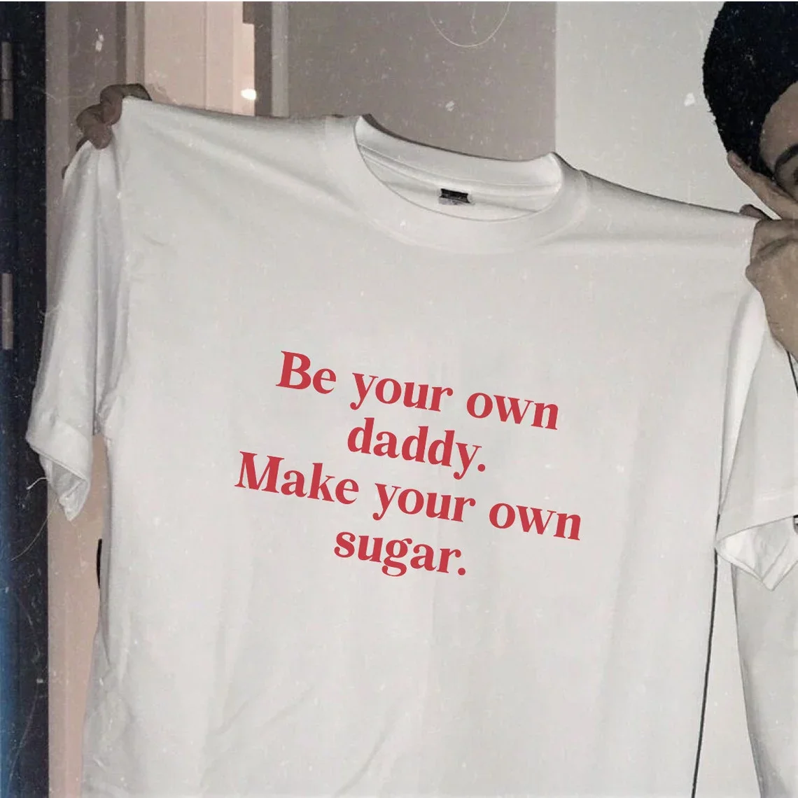 Skuggnas Be Your Own Daddy Make Your Own Sugar Slogan Shirt Funny Statement T-shirt 90s Fashion Tumblr Cotton t shirts Drop Ship