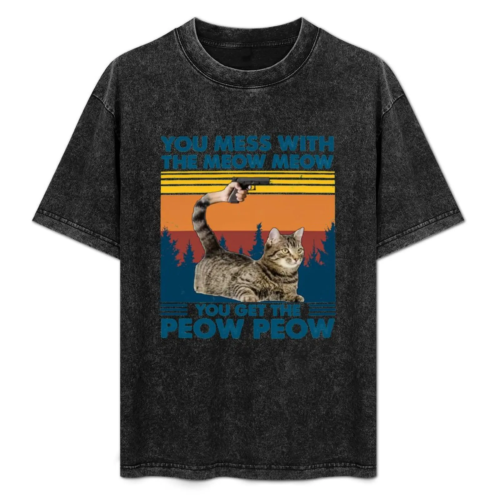 

Retro Cat You Mess With The Meow Meow You Get The Peow Peow T-Shirt Big and Tall Casual T-Shirt