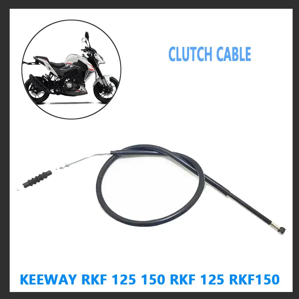 For Keeway RKF 125 150 RKF 125 RKF150 Benagli original parts Xiao Xunlong BJ150S clutch cable BJ150-31 clutch cable