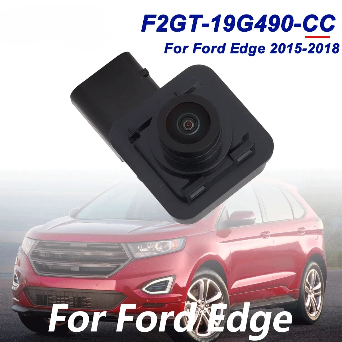 

F2GT-19G490-CC For Ford Edge 2015 2016 2017 2018 Rear View Backup Parking Reverse Camera Reverse Parking Assistant