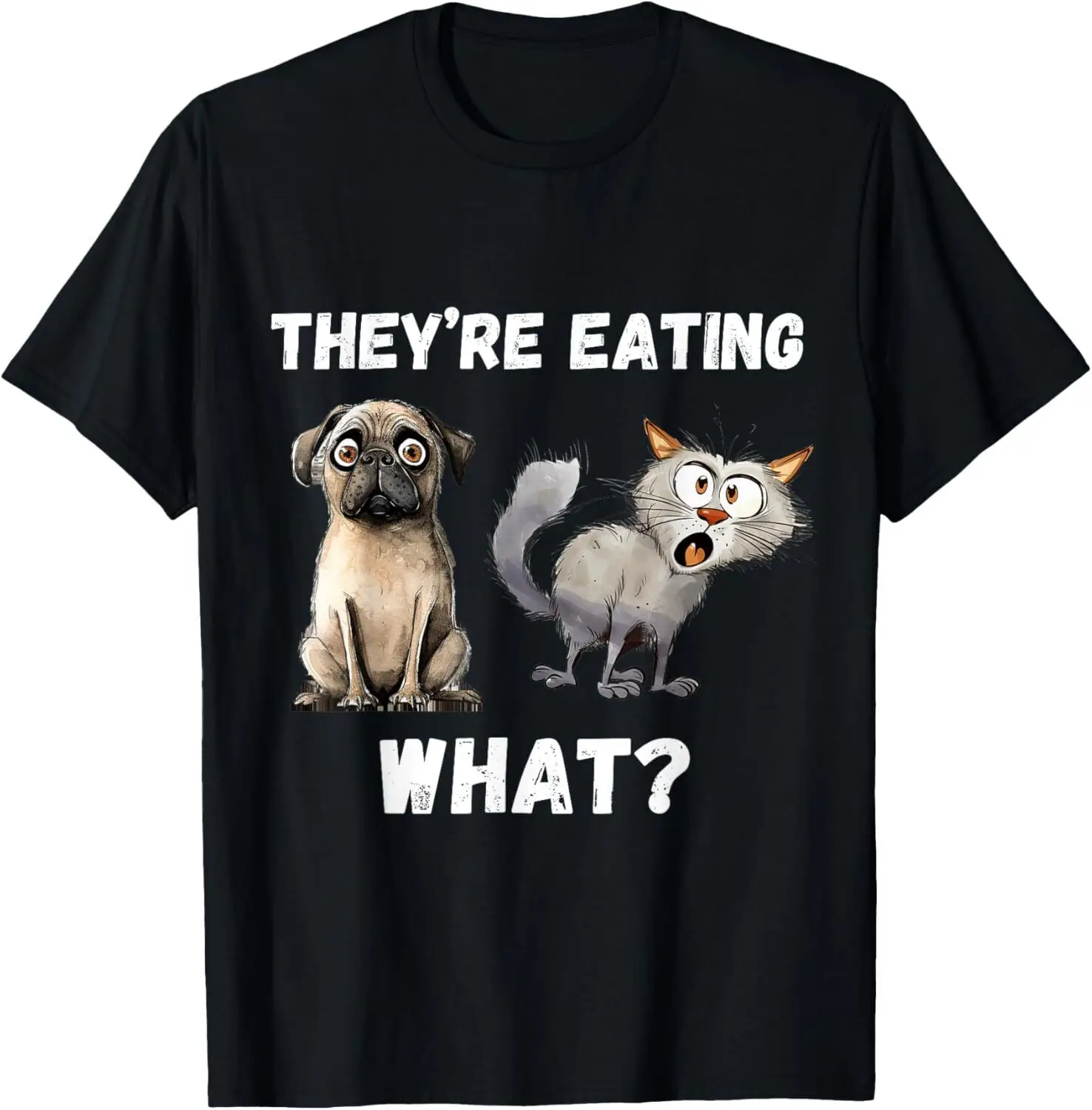 They’re Eating The Dogs They’re Eating The Cats, The Pets T-Shirt