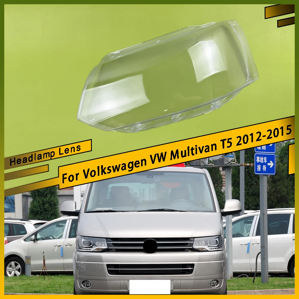

For Volkswagen VW Multivan T5 2012 - 2015 Headlamps Lens Glass Shell Masks Transparent Lampshade Shade Car Front Headlight Cover