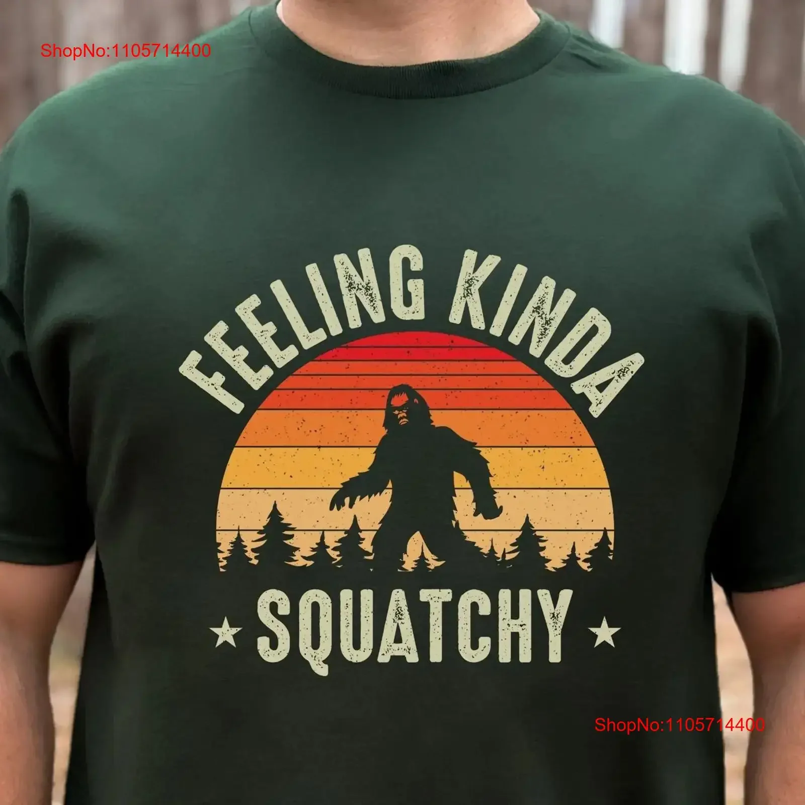 Feeling Kinda Squatchy shirt Funny Bigfoot Sasquatch Cryptid Humor outdoor wilderness nature adventure mountain camping fashion