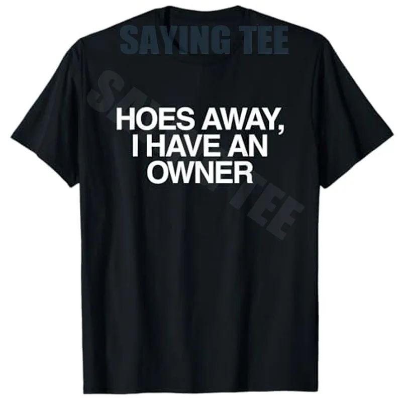 Hoes Away I Have An Owner Lustiges Ungezwungenes Meme Gen Z Paar-T-Shirt mit Humor-Buchstaben-Print Y2K Ästhetik Sarkastischer Witz Spruch-T-Shirt