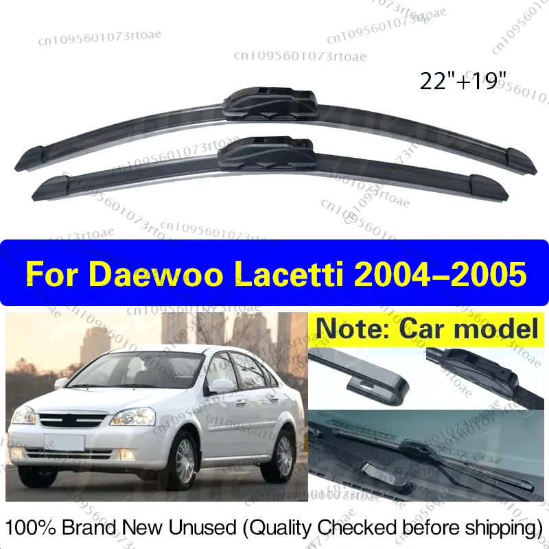 

For Daewoo Lacetti 2004 - 2005 Car Front Wiper Blade Auto Windscreen Windshield Clean Window Rain Brush 22"+19" Car Accessories