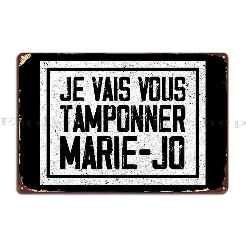 I M Going To Stamp You Marie Jo In The Service Of France Metal Plaque Poster Plaques Club Designer Wall Custom Tin Sign Poster