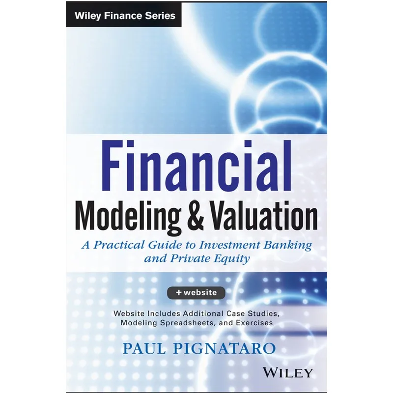 

Financial Modeling And Valuation: A Practical Guide to Investment Banking and Private Equity