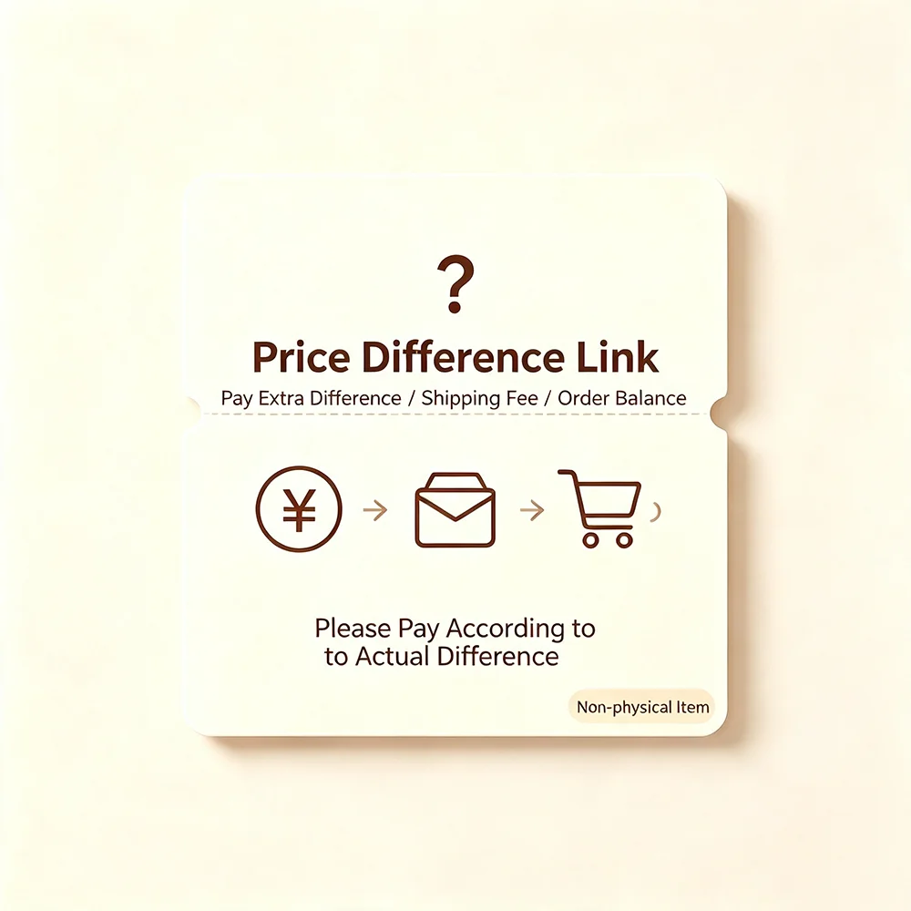 Price Difference Link — Please Pay the Extra Difference According to Your Order Requirements
