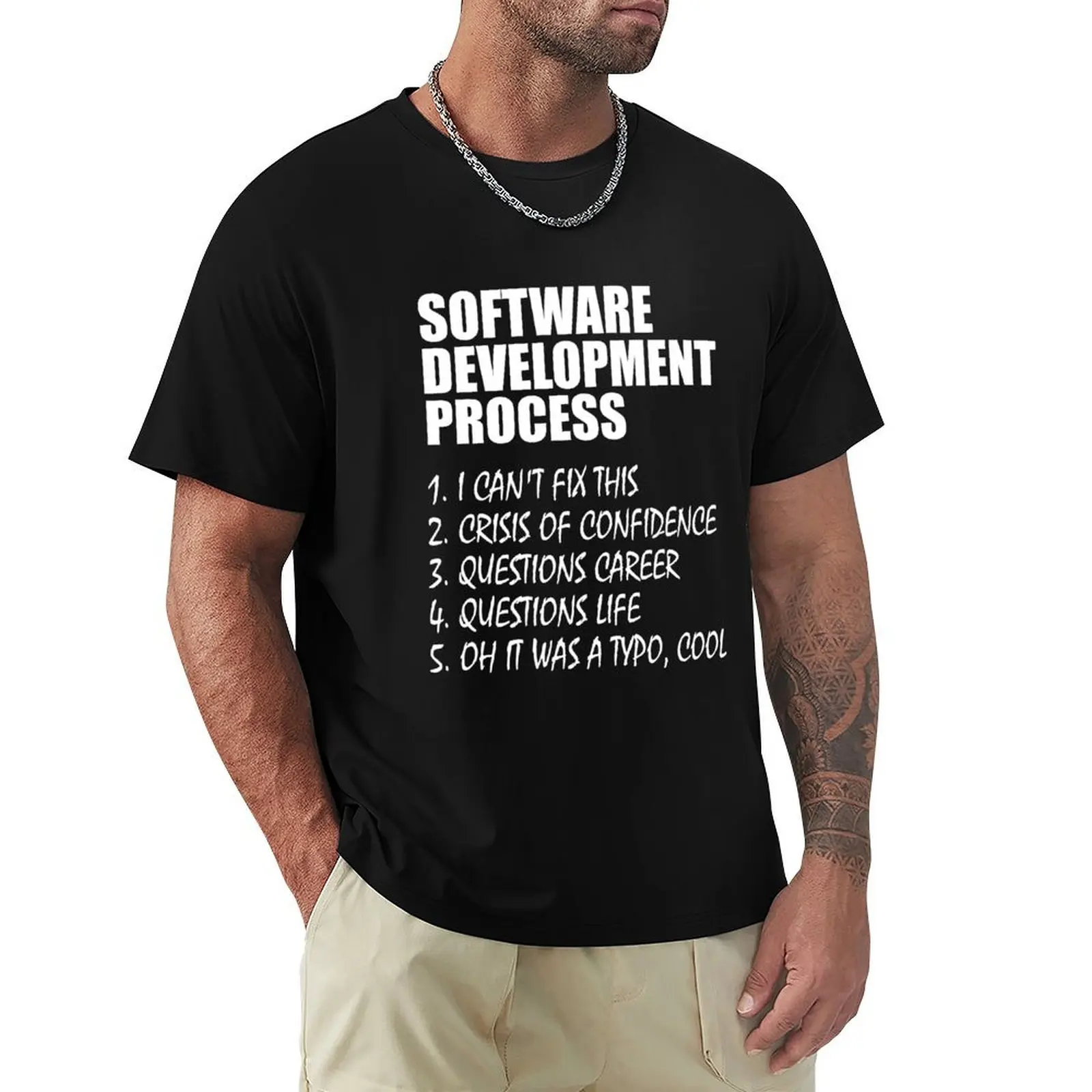 

Software Development Process Programmer Joke T-Shirt tees funny costumes essential t shirt graphics mens clothing