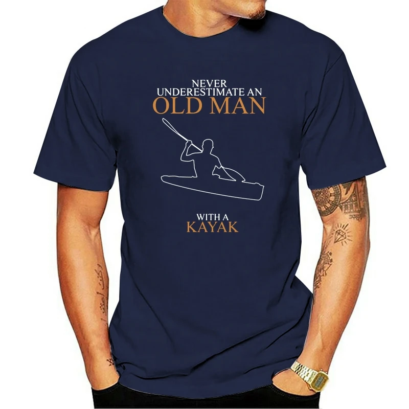 

Streetwear Men Tshirt Fashion Saying T-shirt Never Underestimate An Old Man With A Kayak T shirts Drop Shipping Father Gift Tees
