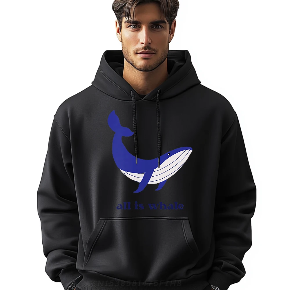 

All is Whale Pun Funny Crazy Summer Round Neck Male Hoodies High Quality Pullover Newest Long Sleeve Funky Sweatshirt