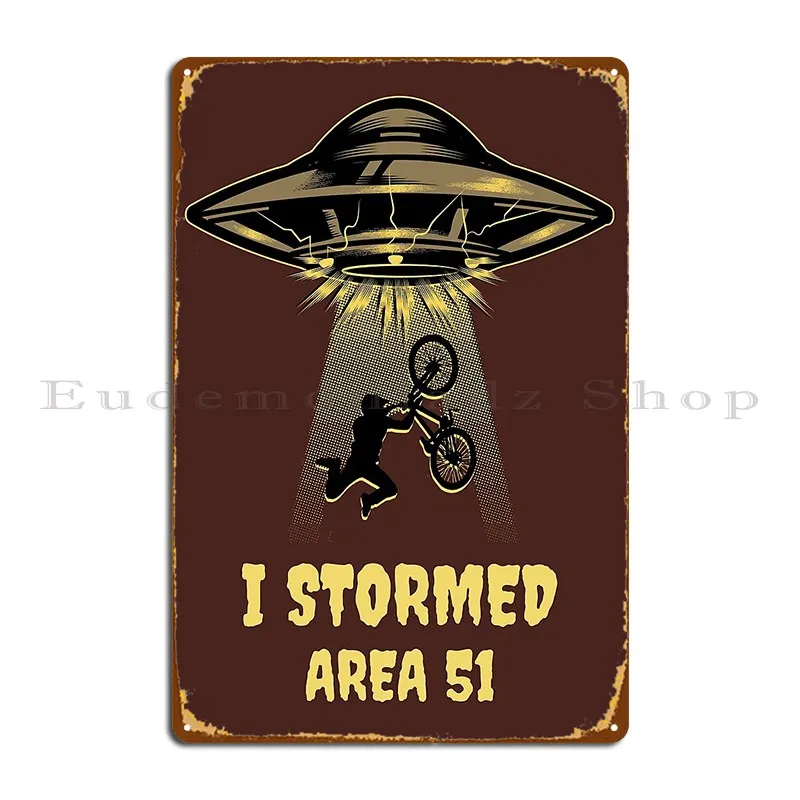 I Stormed Area 51 Metal Sign Garage Wall Cave Personalized Classic Wall Decor Tin Sign Poster