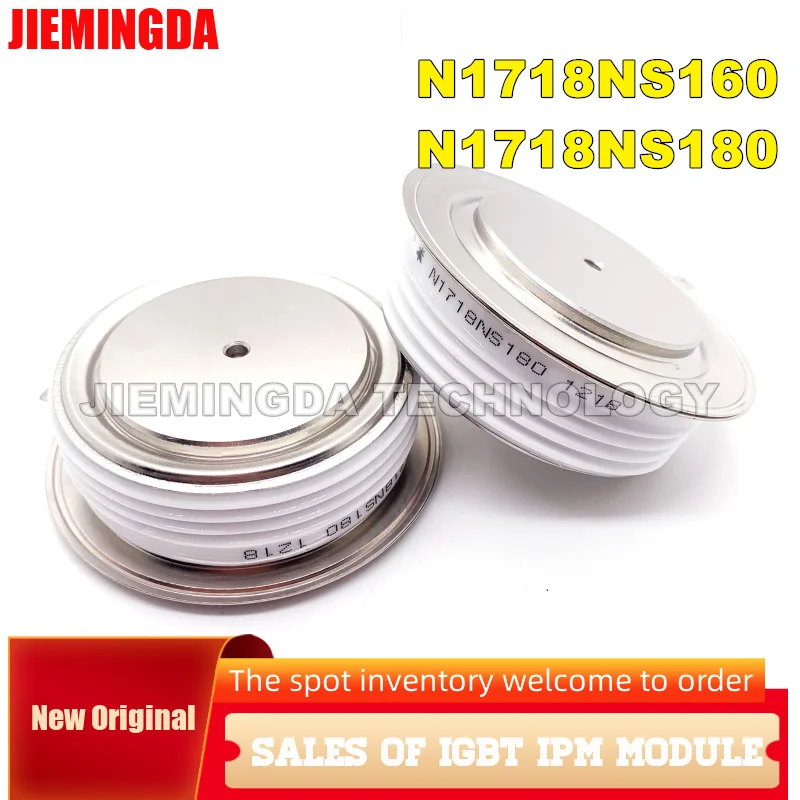 

N1718NS160 N1718NS180 N0734YS160 N1802NS160 IGBT Module NEW ORIGINAL IN STOCK