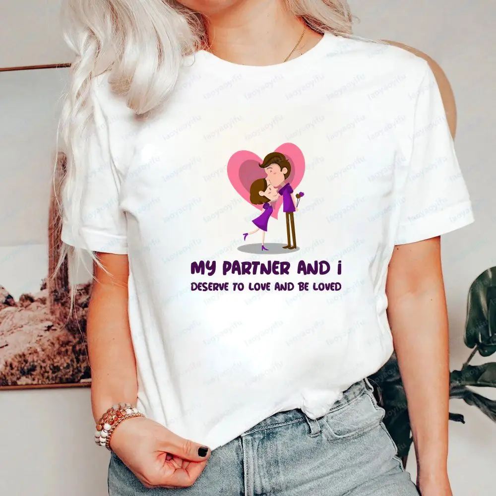 MY PARTNER AND I DESERVE TO LOVE AND BE LOVED Summer Casual Short Sleeve Unisex Round Neck T-shirt