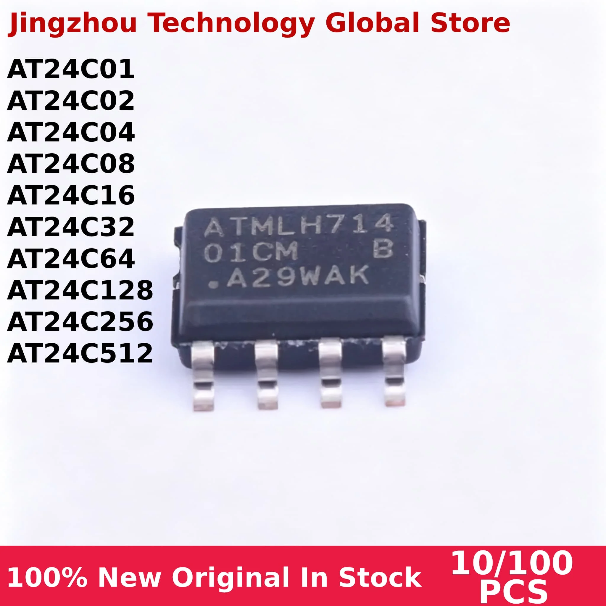 100% New 10/100PCS AT24C01 AT24C02 AT24C04 AT24C08 AT24C16 AT24C32 AT24C64 AT24C128 AT24C256 AT24C512 SOP-8 IC Chip Wholesale