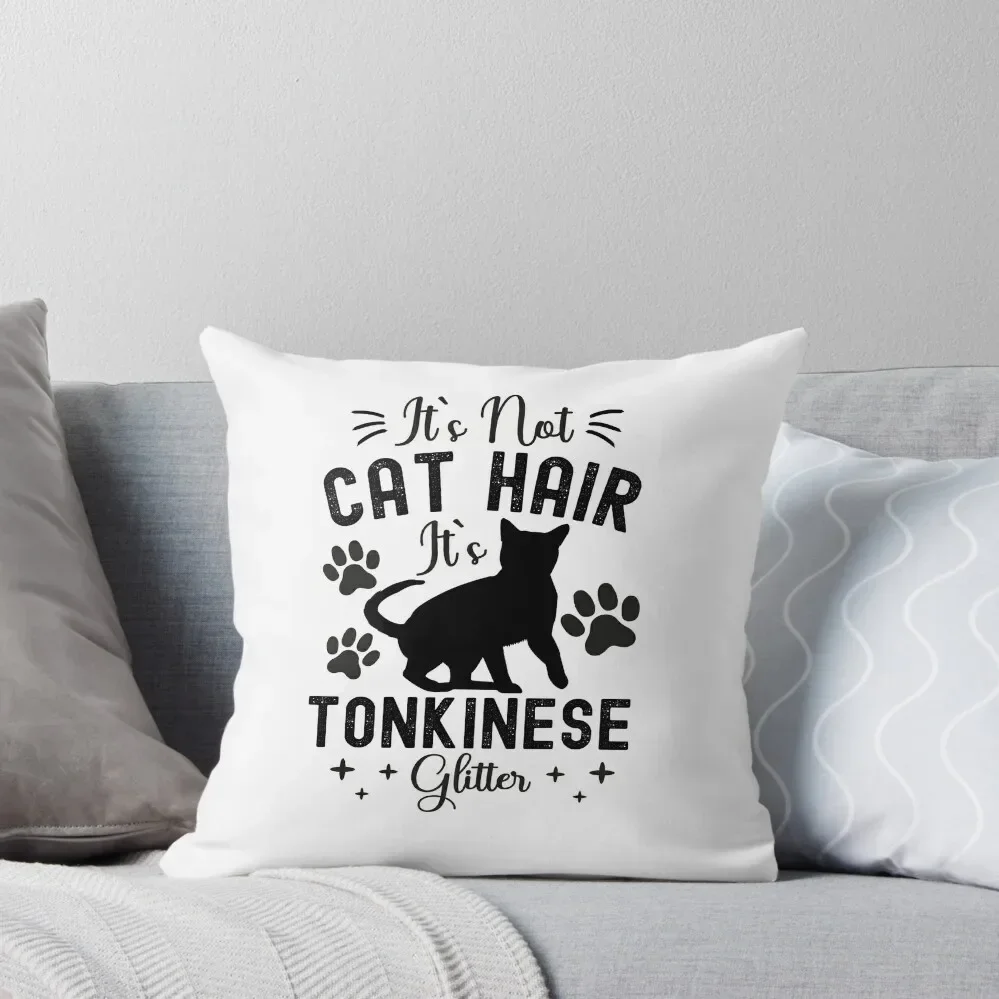 It's Not Cat Hair It's Tonkinese Glitter, Funny Tonkinese Cat Owner Quotes, Tonk, Owner Gifts Throw Pillow