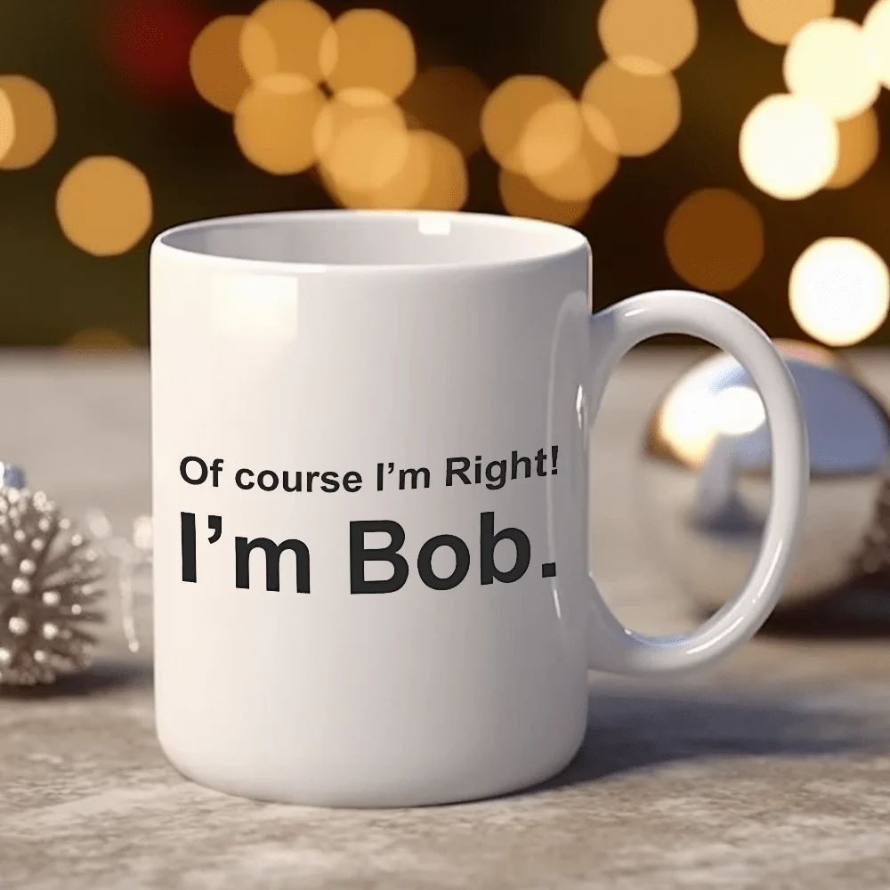 

1 шт. Забавная кофейная кружка — «Один, я правильный! Керамическая чашка I AM BOB с со смелым текстом, изолированная чашка для горячих и холодных напитков на день рождения