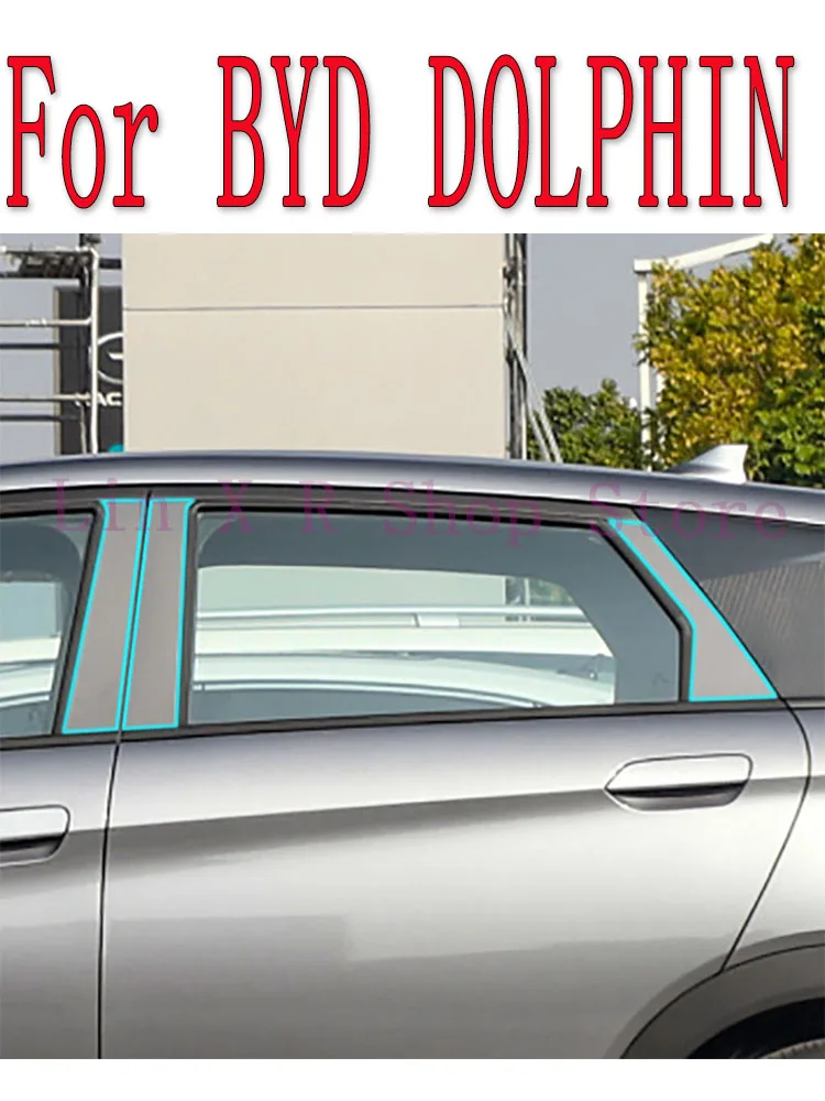 For BYD DOLPHIN  2021 2022 B/C -Pillars  Car Exterior Automobile Pillar Anti-scratch TPU film protect Protective Film