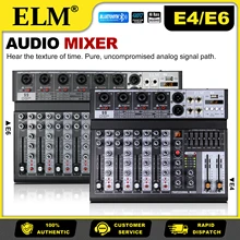E 4/6CH Audio Mixer Individual 48V Phantom Power 3-Band EQ & Pan per Channel 99 DSP Effects 7-Band Master EQ USB Bluetooth