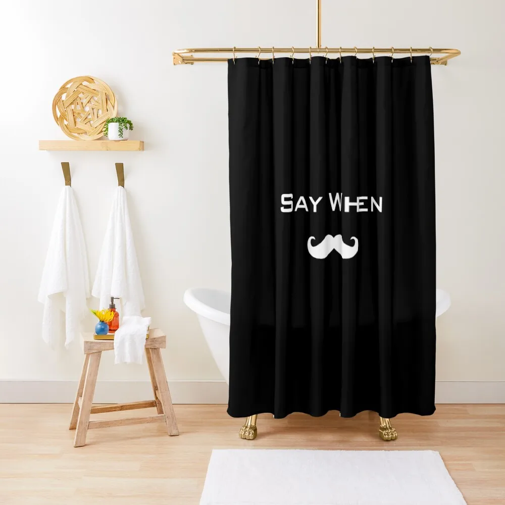 

Say When Essential T-Shirt. Shower Curtain Waterproof Bath And Anti-Mold Cute Shower Waterproof Shower And Anti-Mold Curtain