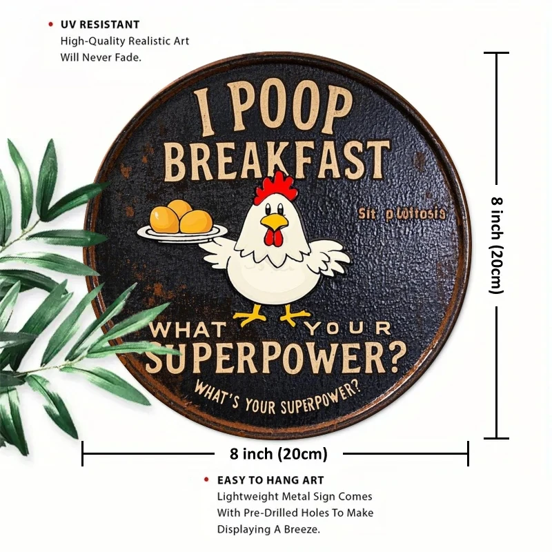 2D Flat Printing, Humorous And Fun Rooster Saying 'I Eat Breakfast, What'S Your Superpower?' Round Iron Metal Sign, 8X8 Inches V