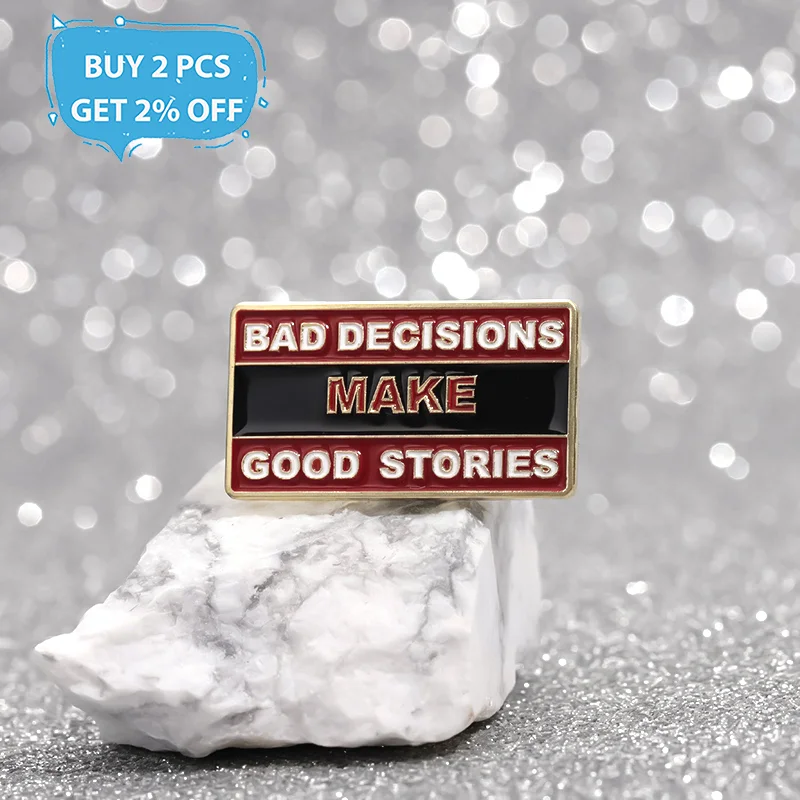 Bad Decisions Make Good Stories Enamel Pins Custom Rectangular Creative Text Brooches Lapel Badges Funny Jewelry Gift for Friend