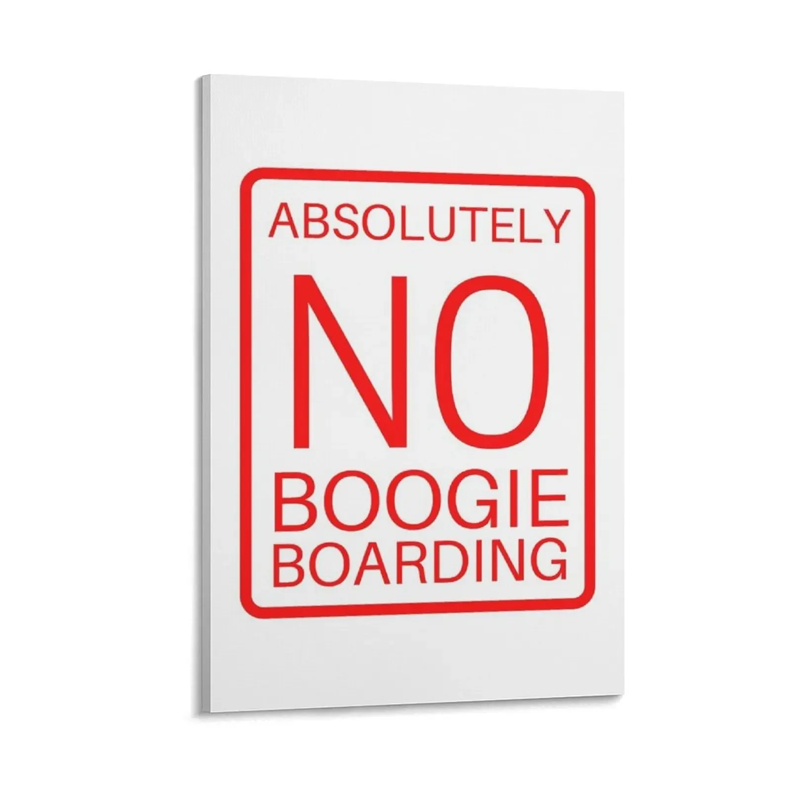 

Absolutely NO Boogie Boarding Sign - How I Met Your Mother Canvas Painting home decor Home decoration